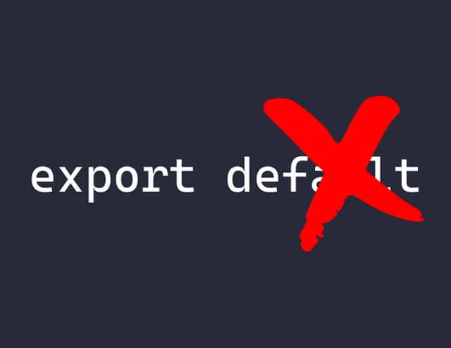 Exports par défaut — Pourquoi ne pas les utiliser ?